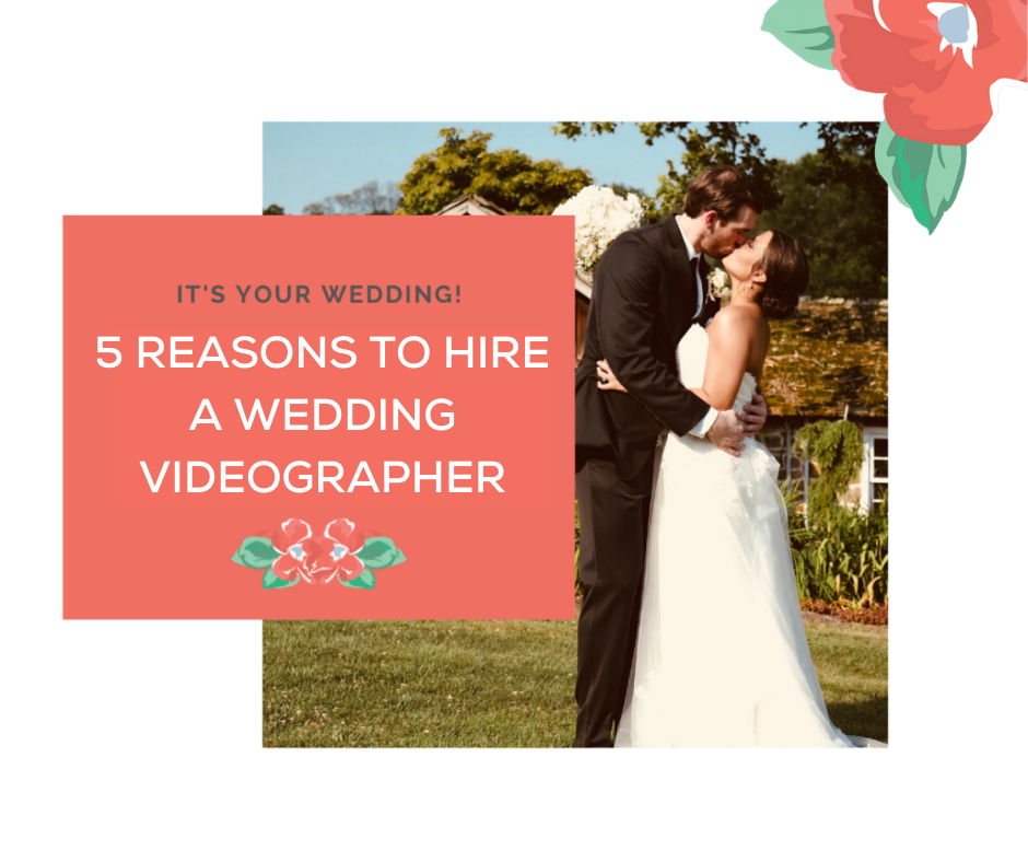 REASONS TO HIRE A WEDDING VIDEOGRAPHER